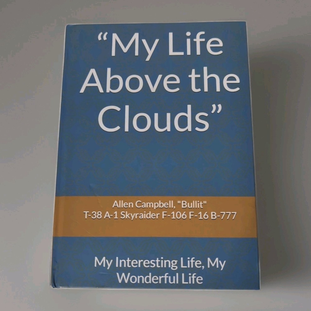 Allen Campbell"My Life Above the Clouds": My Interesting Life, My Wonderful